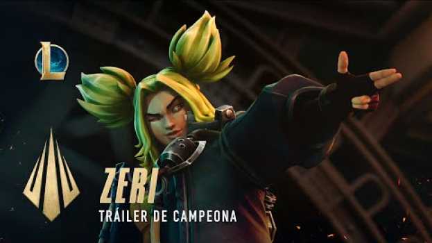 Video Zeri, la Chispa de Zaun | Tráiler de campeona | League of Legends en français