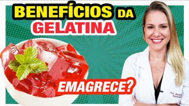 Video Benefícios da Gelatina -  Emagrece? Faz Bem Mesmo? [DICAS] auf Deutsch