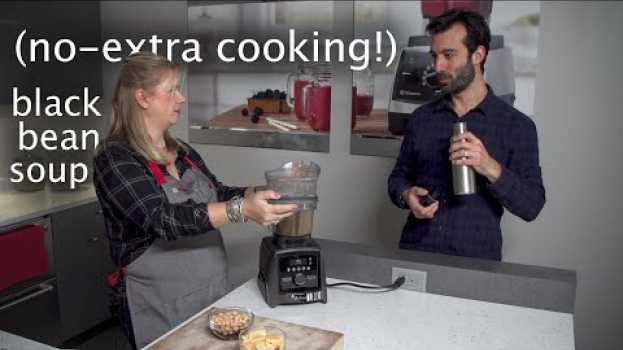 Video Vitamix Black Bean Soup: With the Soup Program! auf Deutsch