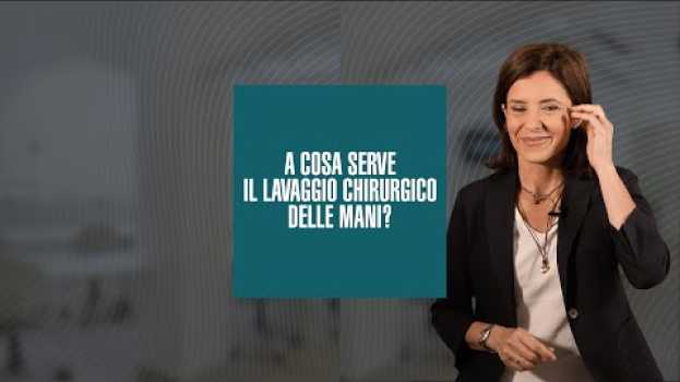 Video A cosa serve il lavaggio chirurgico delle mani? in English
