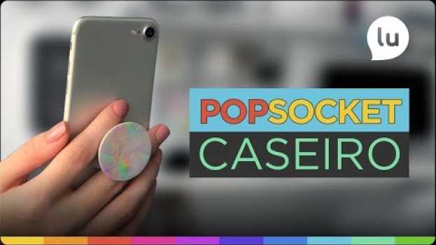 Video Popsocket caseiro: como fazer! - Canal da Lu - Magalu po polsku