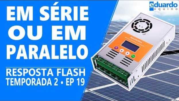 Video Placa Solar: Ligação em Série ou Paralelo no Controlador MPPT? po polsku