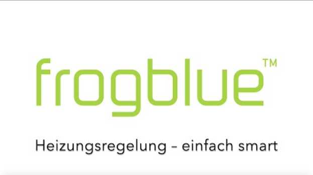 Video frogblue macht jetzt auch Heizung smart su italiano
