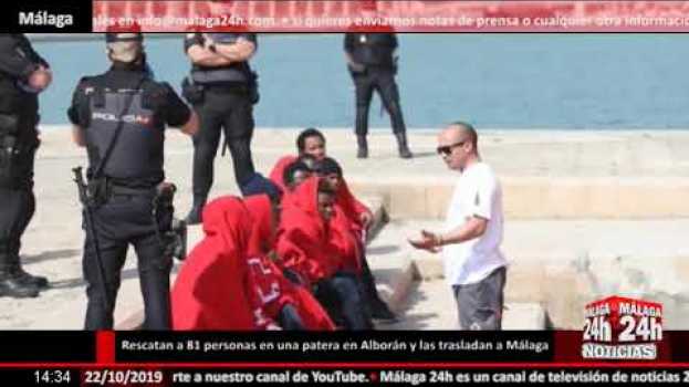 Video Noticia - Rescatan a 81 personas en una patera en el mar de Alborán y las trasladan a Málaga   türkçe