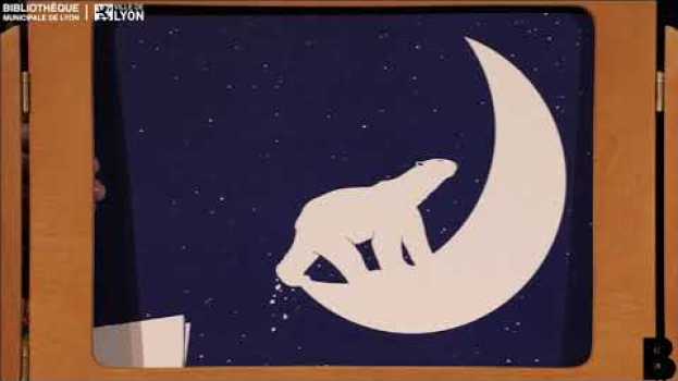 Video L'ours et la lune - Bibliothèque municipale de Lyon   türkçe