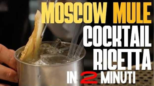 Video Moscow Mule: TRE teste sono meglio di UNA - Ricetta e Preparazione | Italian Bartender auf Deutsch