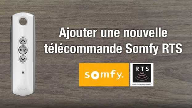 Video Rajouter ou programmer une nouvelle télécommande Somfy RTS ? - 100% Volet Roulant em português