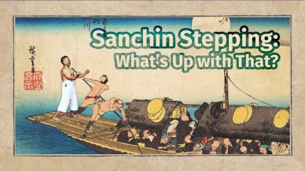 Video Sanchin Stepping: What's Up with That? auf Deutsch