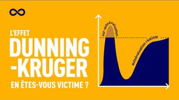 Video L'EFFET DUNNING-KRUGER : EN ÊTES-VOUS VICTIME ?   türkçe