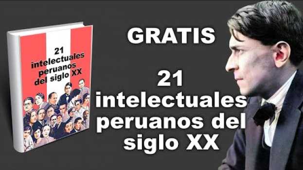Video ⭐E-book gratis, 21 intelectuales peruanos del siglo XX ? aulamedia auf Deutsch
