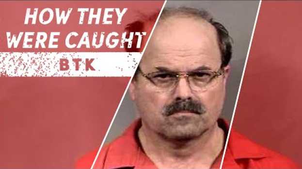 Video How They Were Caught: BTK en español