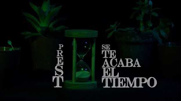 Video Prest - Se te acaba el tiempo (Videoclip Oficial) (con subtítulos) in English