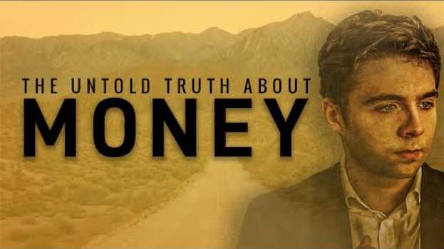 Video The Untold Truth About Money: How to Build Wealth From Nothing. auf Deutsch