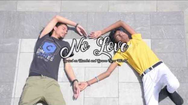 Video No Love - A Story Based On Hamlet and Brave New World su italiano