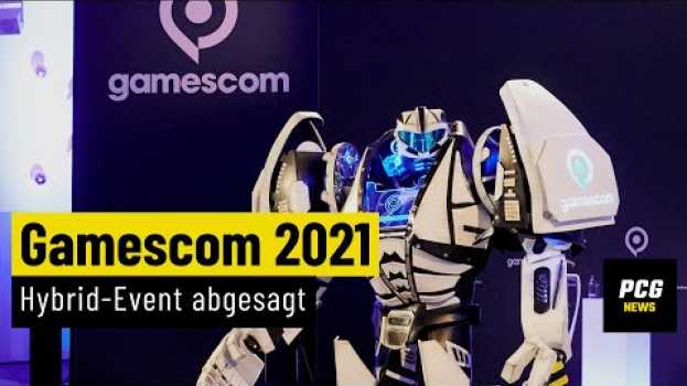 Video Hybrid-Messe abgesagt: Gamescom 2021 doch nur digital | NEWS em português