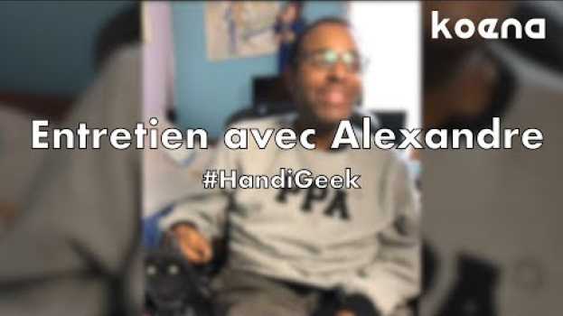 Video Entretien avec Alexandre en español