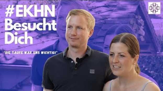 Video "Die Taufe war uns wichtig!" - #EKHNBesuchtDich em português