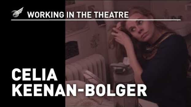Video Working In The Theatre: Celia Keenan-Bolger   türkçe