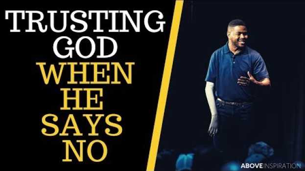 Video TRUSTING GOD WHEN HE SAYS NO - Inky Johnson Inspirational & Motivational Video   türkçe