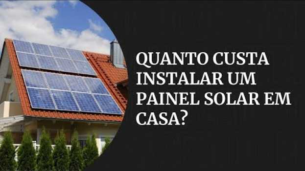 Video Quanto custa instalar um sistema de energia solar em casa | #GazetaNoticias   türkçe