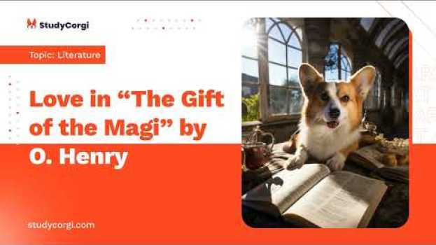 Video Love in “The Gift of the Magi” by O. Henry - Essay Example po polsku