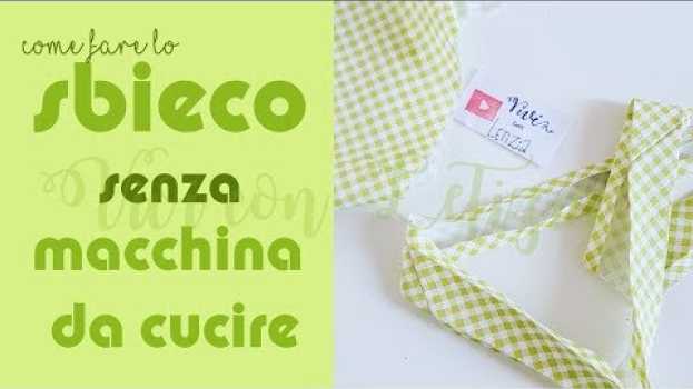 Video Come fare SBIECO PERFETTO senza MACCHINA da CUCIRE - #7 CORSO CUCITO CREATIVO en español