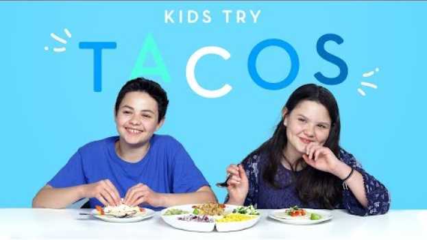 Video Kids Try Tacos from Around the World | Kids Try | HiHo Kids   türkçe