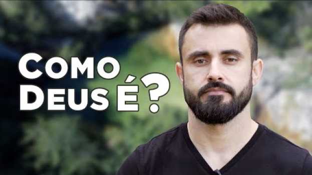Video Como DEUS É? - A Natureza e os Atributos de Deus | Esdras Savioli en français
