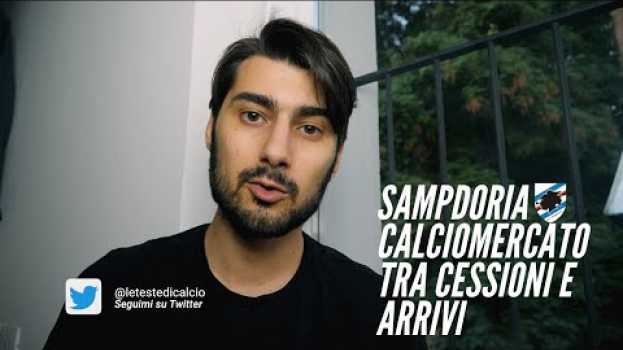 Video Calciomercato Sampdoria La Mia Valutazione Tra Cessioni Top e Arrivi di Prospettiva auf Deutsch