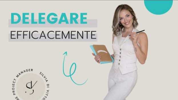 Video DELEGARE EFFICACEMENTE per massimizzare il tuo lavoro   türkçe
