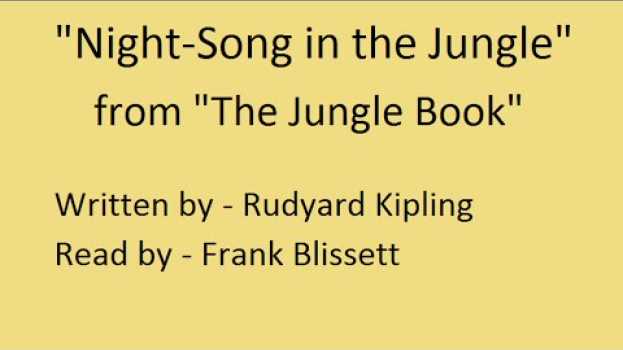 Video "Night-Song in the Jungle" by Rudyard Kipling en español
