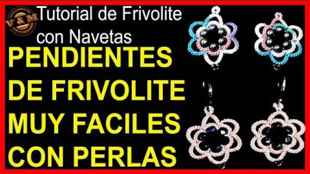 Video PENDIENTES DE FRIVOLITE MUY FÁCILES CON PERLAS in English
