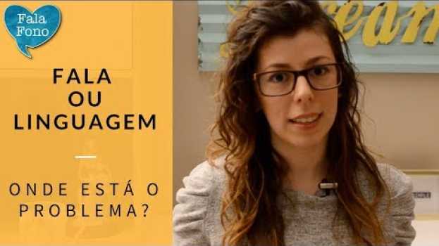 Видео Problemas de FALA ou LINGUAGEM - Qual a diferença entre eles? на русском