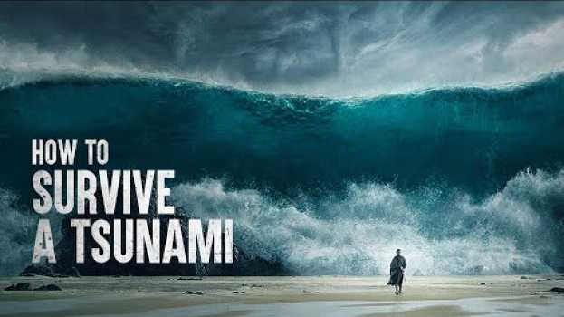 Video How to Survive a Tsunami, According to Science   türkçe