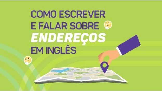 Видео Como escrever e falar sobre ENDEREÇOS em inglês на русском
