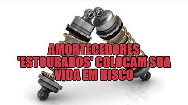 Video Amortecedores 'estourados' colocam sua vida em risco   türkçe