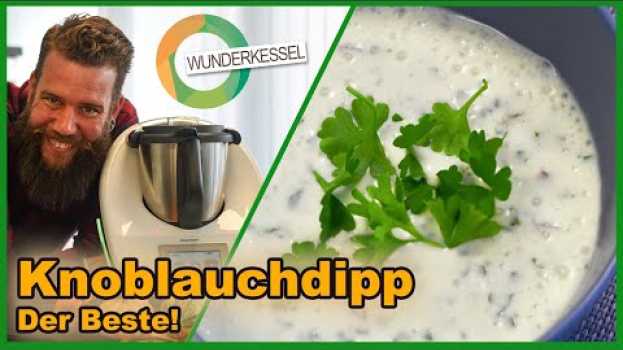 Video Knoblauchdipp (der Beste!) - Thermomixrezepte aus dem Wunderkessel em português