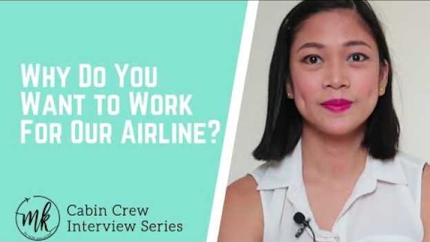 Video WHY DO YOU WANT TO WORK FOR OUR AIRLINE? | CABIN CREW INTERVIEW Tutorial by Misskaykrizz en español