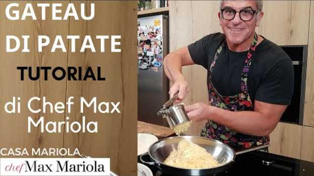Video GATEAU DI PATATE  - TUTORIAL -  la video ricetta di Chef Max Mariola in English