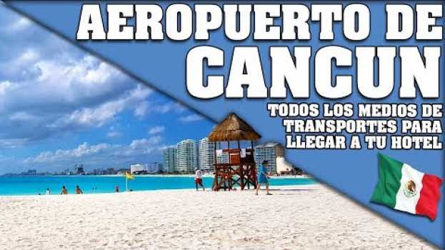 Video DEL AEROPUERTO DE CANCÚN HASTA LA ZONA HOTELERA. COMO LLEGAR A TU HOTEL. CANCÚN - QUINTANA ROO.   türkçe