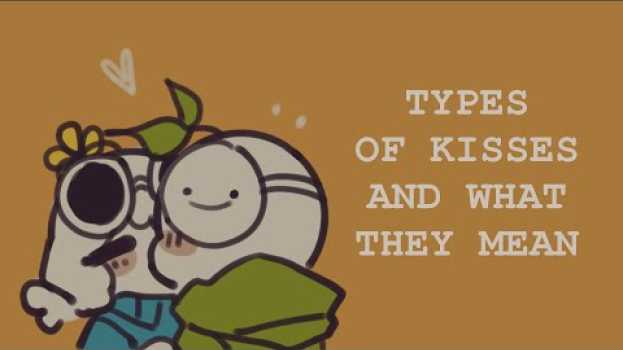 Video 9 Types of Kisses And What They Really Mean em português