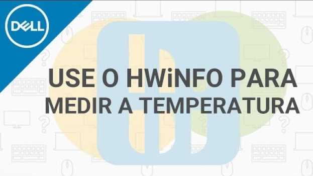 Video HWiNFO - Descubra Como Analisar a Temperatura do seu PC (Dell Oficial) po polsku