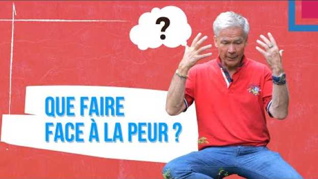 Video Calmer ses peurs ? C'est possible ! su italiano