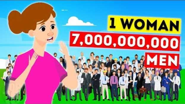 Video What If There Was 1 Woman And 7000000000 Men?   türkçe