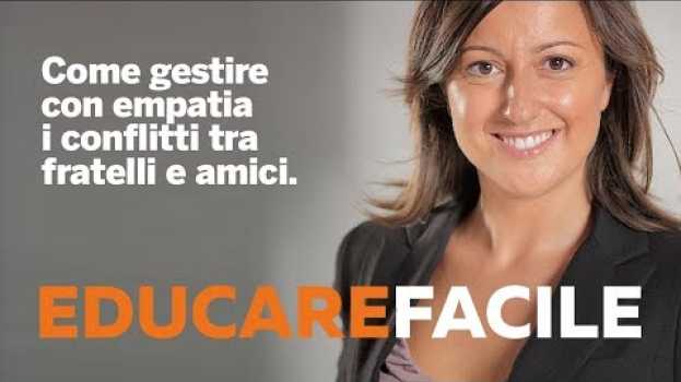 Video Come gestire con empatia i conflitti tra fratelli e amici. in English