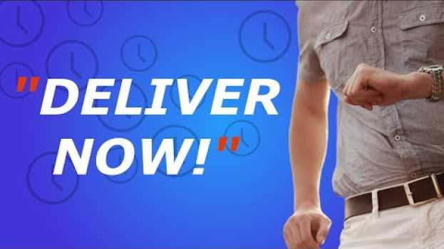 Видео When Client Says, "Deliver NOW!" You Do This... (Expectation Management) на русском