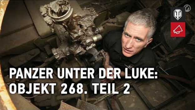 Video Panzer unter der Luke. Objekt 268. Teil 2 [World of Tanks Deutsch] en español