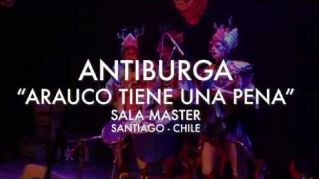 Video Murga Antiburga - Arauco tiene una pena (Violeta Parra) auf Deutsch