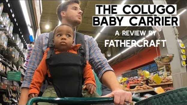 Video A Colugo baby carrier review (and the unusual features that make it great) em português