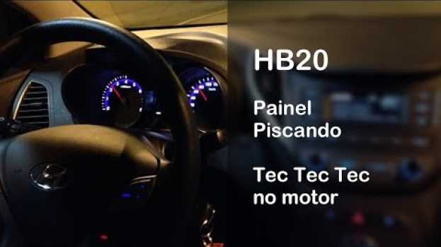 Video HB20 Painel piscando e fazendo Tec Tec Tec ao dar partida. su italiano